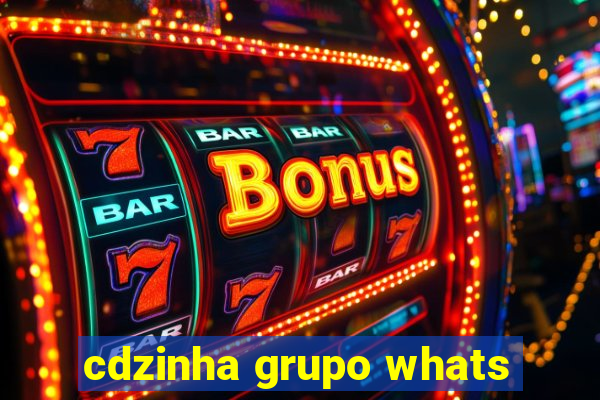 cdzinha grupo whats